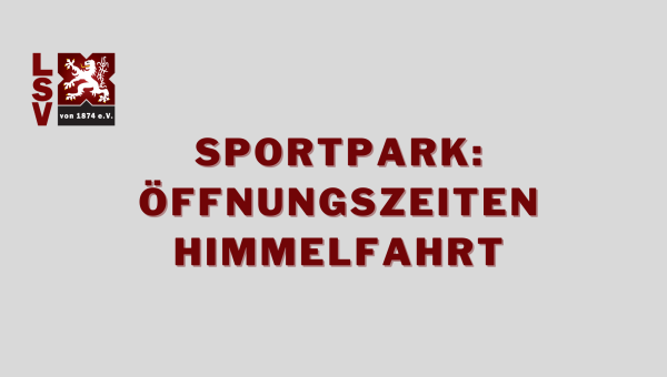 Öffnungszeiten Himmelfahrt im Sportpark 